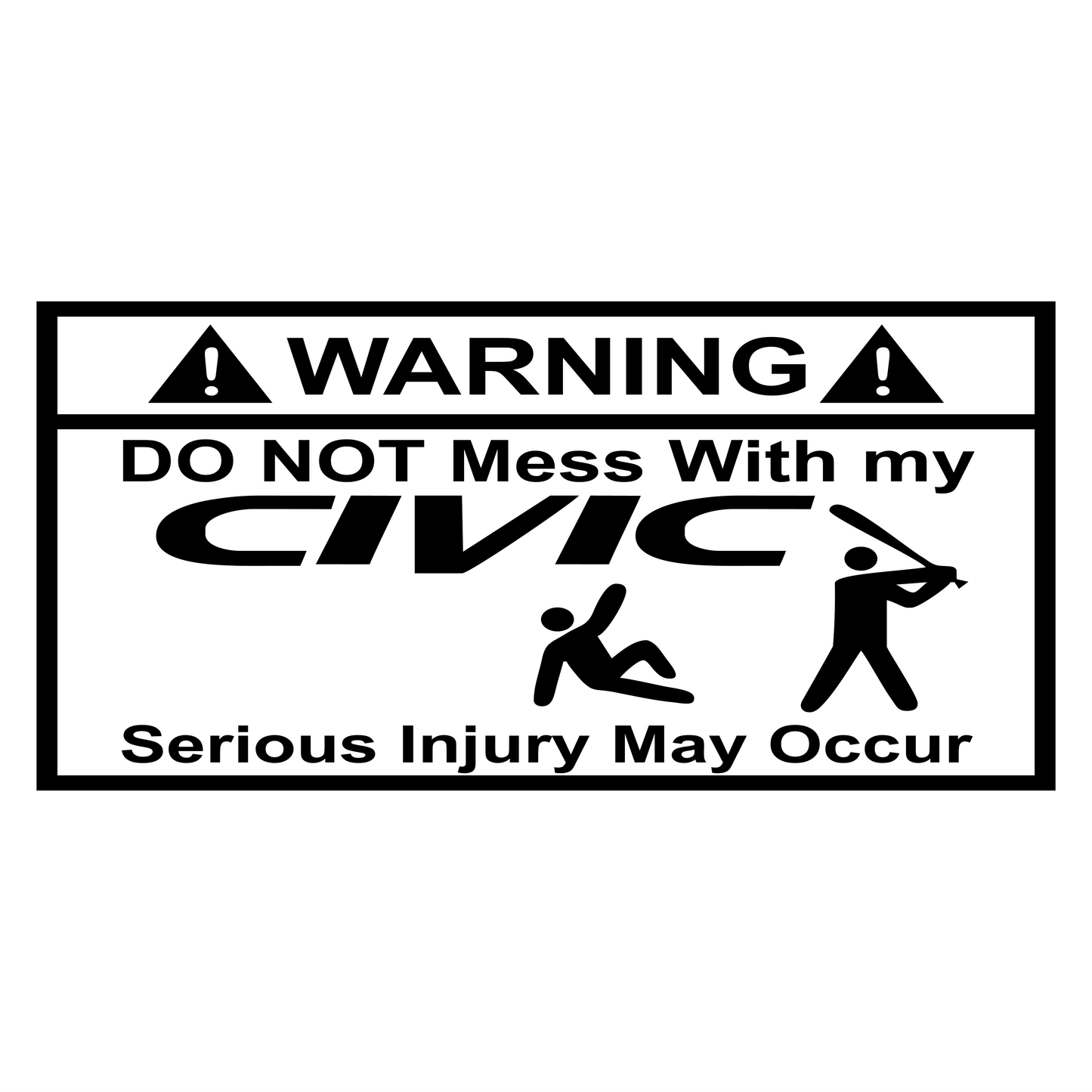 WARNING DO NOT MESS WITH MY CIVIC
