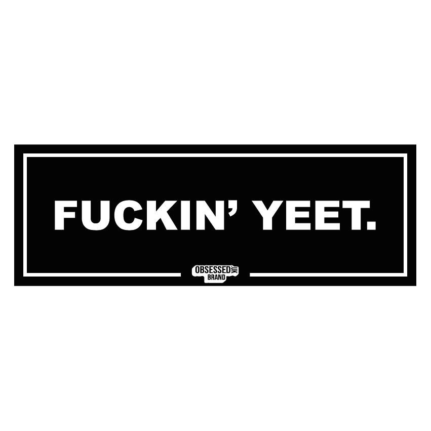 Fuckin' Yeet