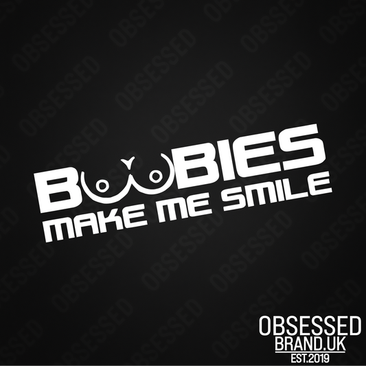 BOOBIES MAKE ME SMILE
