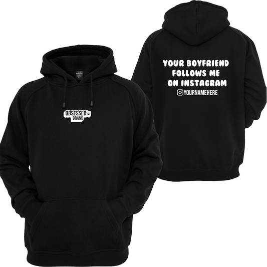 YOUR BOYFRIEND FOLLOWS ME ON INSTAGRAM HOODIE