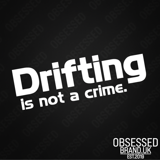 DRIFTING IS NOT A CRIME