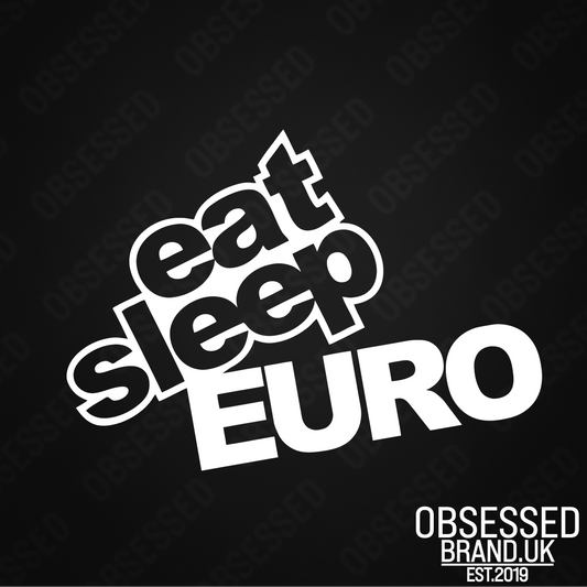 EAT SLEEP EURO
