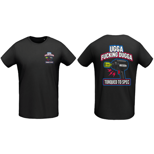 Ugga Fucking Dugga T-Shirt – Torqued to Spec