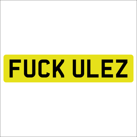 FUCK ULEZ PRINTED SHOW PLATE