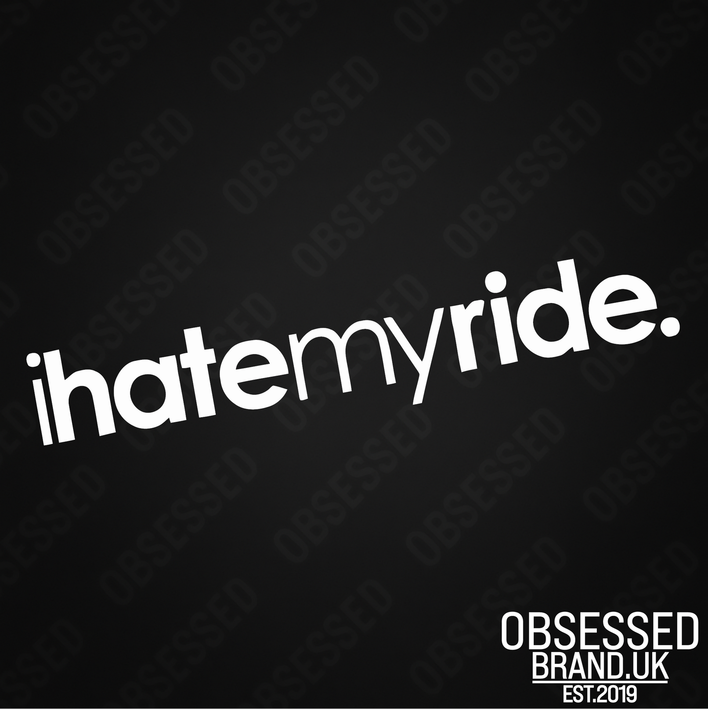 I HATE MY RIDE