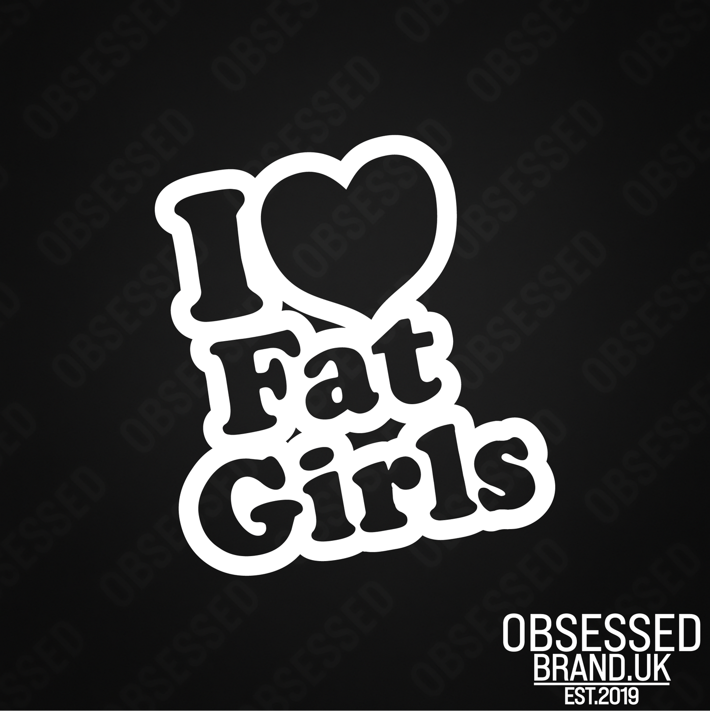 I LOVE FAT GIRLS