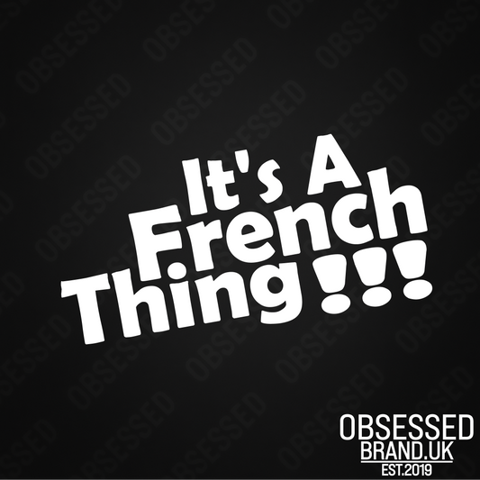 ITS A FRENCH THING