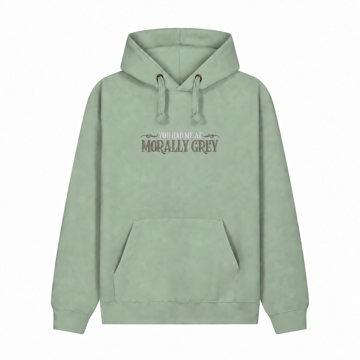 You Had Me at Morally Grey Hoodie