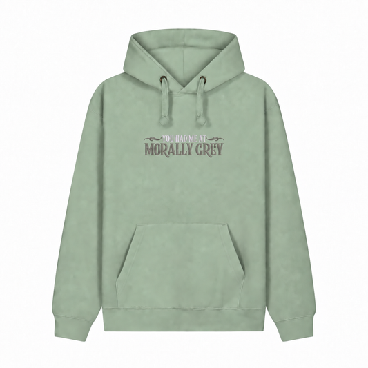 You Had Me at Morally Grey Hoodie