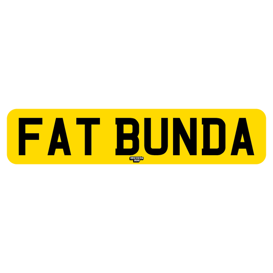 FAT BUNDA PRINTED SHOW PLATE